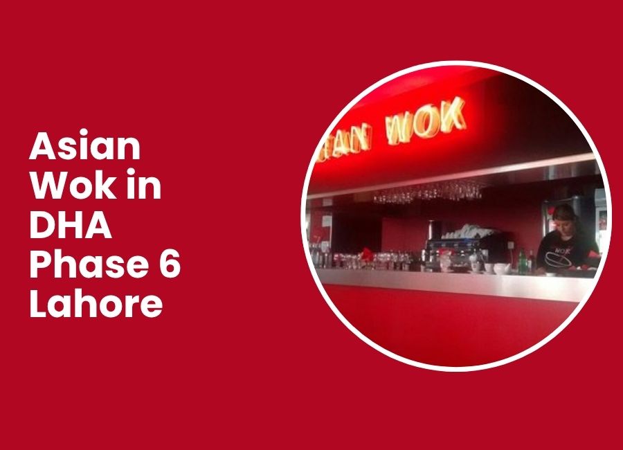 Asian Wok in DHA Phase 6 Lahore