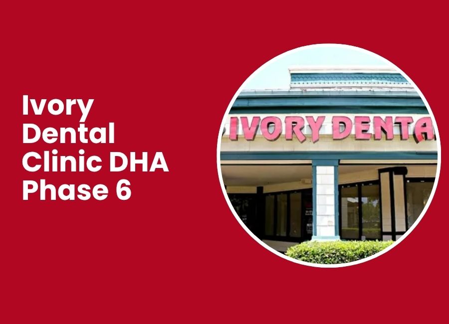 Ivory Dental Clinic DHA Phase 6